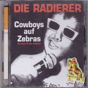 Die Radierer - Cowboys Auf Zebras - The Best Of Die Radierer flac album