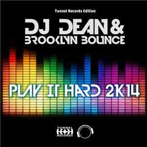 DJ Dean & Brooklyn Bounce - Play It Hard 2k14 (Tunnel Edition) flac album