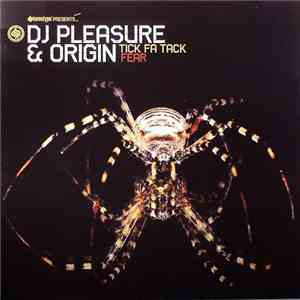 DJ Pleasure & Origin - Tick Fa Tack / Fear flac album
