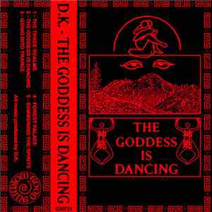 D.K.  - The Goddess Is Dancing flac album