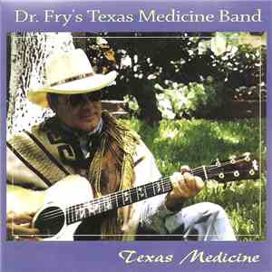 Dr. Fry's Texas Medicine Band - Texas Medicine flac album