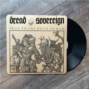 Dread Sovereign - Pray To The Devil In Man flac album