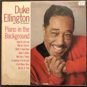 Duke Ellington And His Orchestra - Piano In The Background flac album