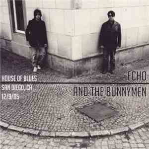 Echo And The Bunnymen - House Of Blues San Diego, CA 12/9/05 flac album
