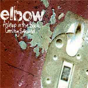 Elbow - Asleep In The Back / Coming Second flac album