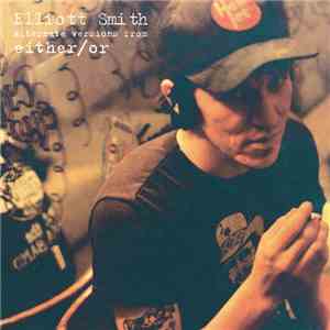 Elliott Smith - Alternate Versions From Either/Or flac album