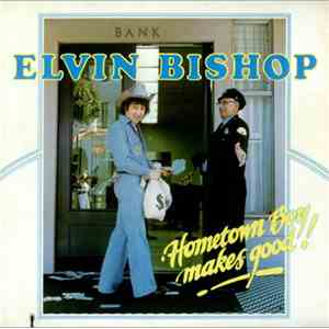 Elvin Bishop - Hometown Boy Makes Good! flac album