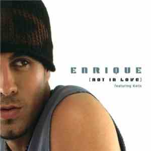 Enrique Featuring Kelis - Not In Love flac album