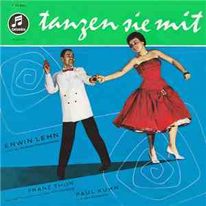 Erwin Lehn Und Das Südfunk-Tanzorchester, Franz Thon Und Das Tanzorchester Des NDR Hamburg, Paul Kuhn Und Sein Ensemble - Tanzen Sie Mit flac album