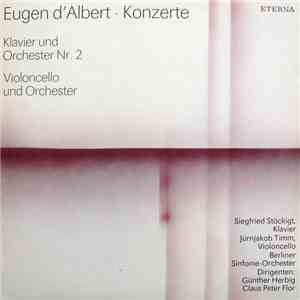 Eugen D'Albert - Siegfried Stöckigt, Jürnjakob Timm, Berliner Sinfonie Orchester, Günther Herbig, Claus Peter Flor - Konzerte - Klavier und Orchester Nr. 2 / Violoncello Und Orchester flac album