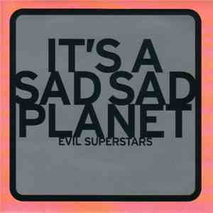 Evil Superstars - It's A Sad Sad Planet flac album