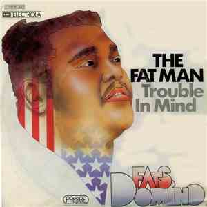 Fats Domino - The Fat Man / Trouble In Mind flac album