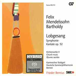 Felix Mendelssohn-Bartholdy – Kammerchor Stuttgart, Deutsche Kammerphilharmonie Bremen, Frieder Bernius - Lobgesang (Symphonie-Kantate Op. 52) flac album