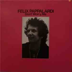 Felix Pappalardi - Don't Worry, Ma flac album