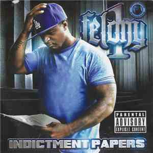 Felony 1 - Indictment Papers flac album