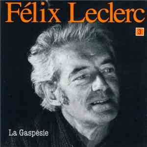 Félix Leclerc - La Gaspésie, Vol. 3 flac album