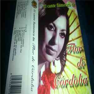 Flor De Córdoba - El Cante Flamenco De Flor De Córdoba flac album