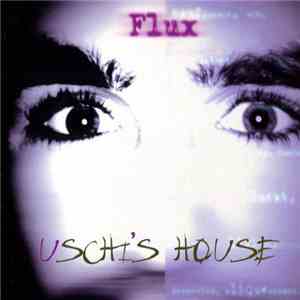 Flux  - Uschi's House flac album