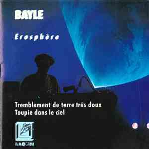 François Bayle - Erosphère (Tremblement De Terre Très Doux / Toupie Dans Le Ciel) flac album