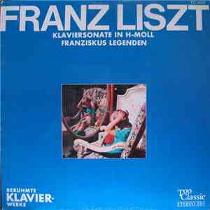 Franz Liszt - Klaviersonate In H-Moll / Franziskus Legenden flac album