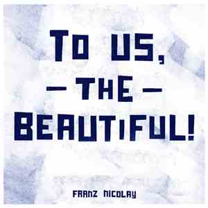 Franz Nicolay - To Us The Beautiful flac album