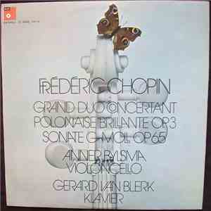 Frédéric Chopin - Anner Bylsma, Gerard van Blerk - Grand Duo Concertant / Polonaise Brillante / Sonate G-Moll flac album