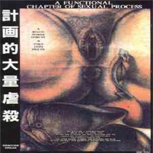 Genocide Organ - A Functional Chapter Of Sexual Process flac album
