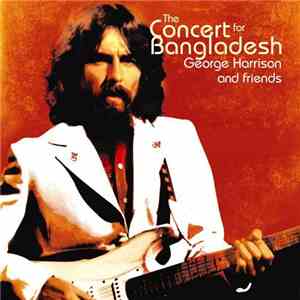 George Harrison - George Harrison And Friends - The Concert For Bangladesh flac album