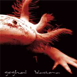 Goghal - Blastema flac album