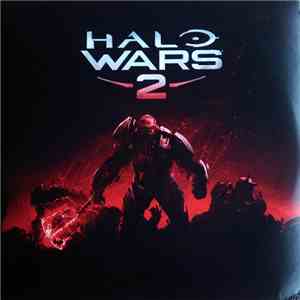 Gordy Haab, Brian Trifon And Brian Lee White - Halo Wars 2 (Original Game Soundtrack) flac album