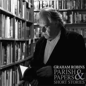 Graham Robins - Parish Papers & Short Stories flac album