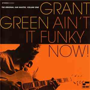 Grant Green - Ain't It Funky Now! (The Original Jam Master, Volume One) flac album