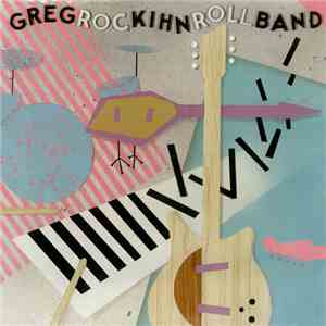 Greg Kihn Band - Rockihnroll flac album