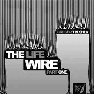 Gregor Tresher - The Life Wire (Part One) flac album