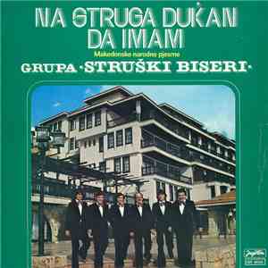 Grupa "Struški Biseri" - Na Struga Dukan Da Imam flac album