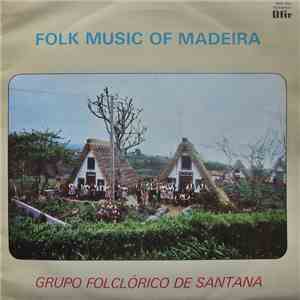 Grupo Folclórico De Santana - Folk Music Of Madeira flac album
