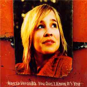 Harcsa Veronika - You Don't Know It's You flac album