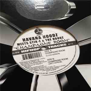 Havana Hoodz Meets Stik-E & The Hoodz - Champagne Room flac album