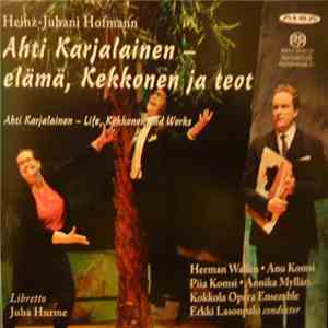 Heinz-Juhani Hofmann, Kokkola Opera Ensemble, Erkki Lasonpalo - Ahti Karjalainen - Elämä, Kekkonen Ja Teot flac album