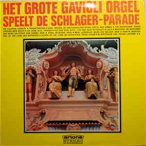 Het Grote Gavioli Orgel - Speelt De Schlager-Parade flac album