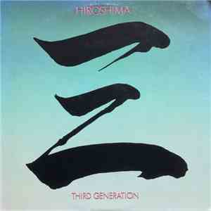 Hiroshima  - Third Generation flac album