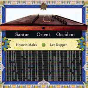 Hossein Malek - Leo Küpper - Santur Orient Occident flac album