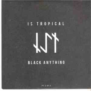 Is Tropical - Black Anything Pt. 2 flac album