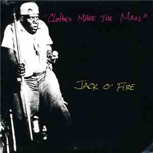 Jack O'Fire - Clothes Make The Man flac album