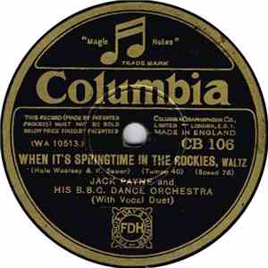 Jack Payne And His B.B.C. Dance Orchestra - When It's Springtime In The Rockies / I'm Falling In Love Again flac album