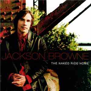 Jackson Browne - The Naked Ride Home flac album