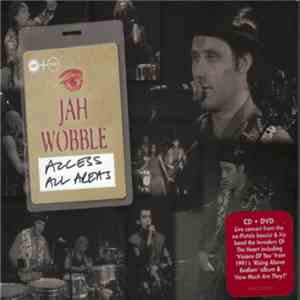 Jah Wobble's Invaders Of The Heart - Access All Areas flac album