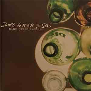 James Gordon & Sons / Sons - Nine Green Bottles flac album
