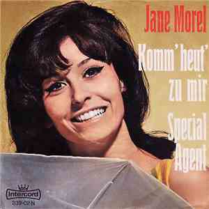 Jane Morel - Komm' Heut' Zu Mir / Special Agent flac album