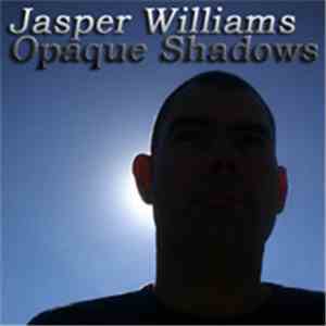 Jasper Williams - Opaque Shadows flac album